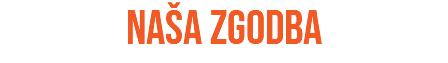 naša zgodba